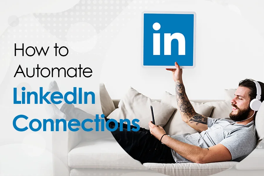How to Automate LinkedIn Connections