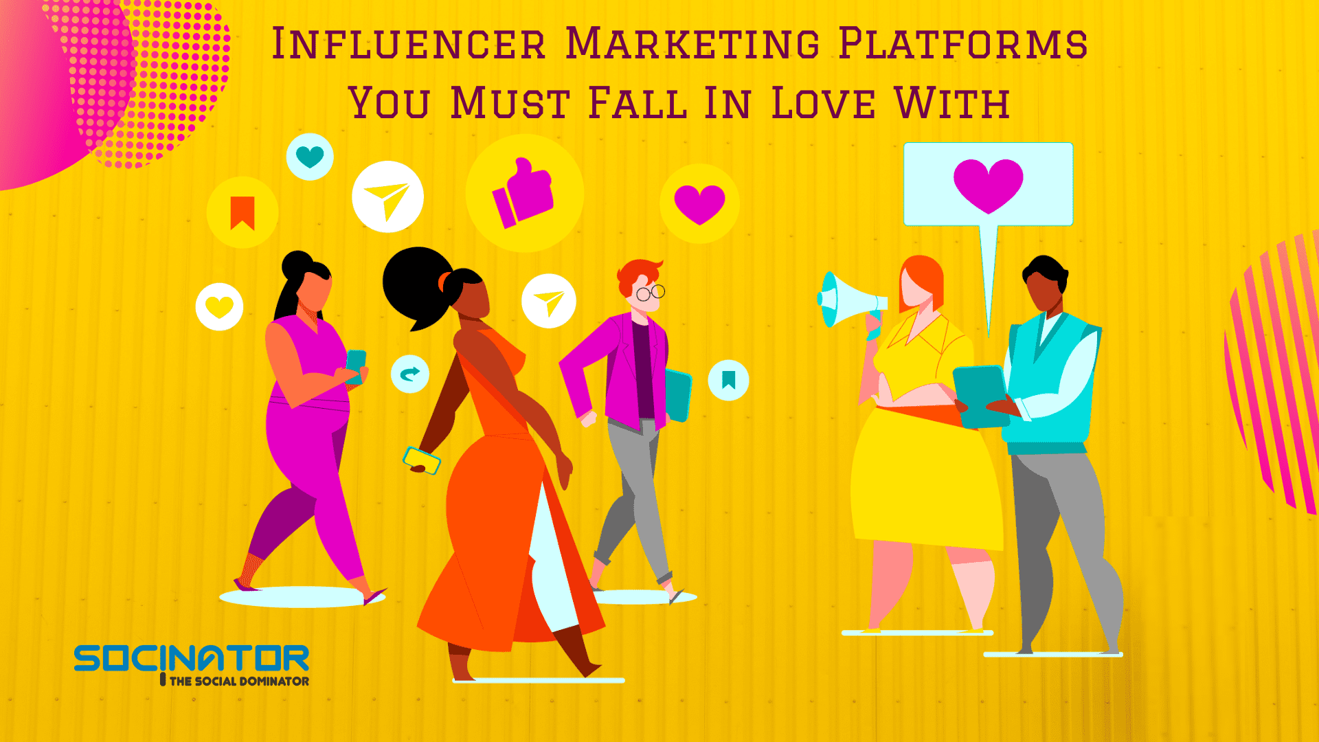 Top 5 Influencer Marketing Platforms You Must Fall In Love With
