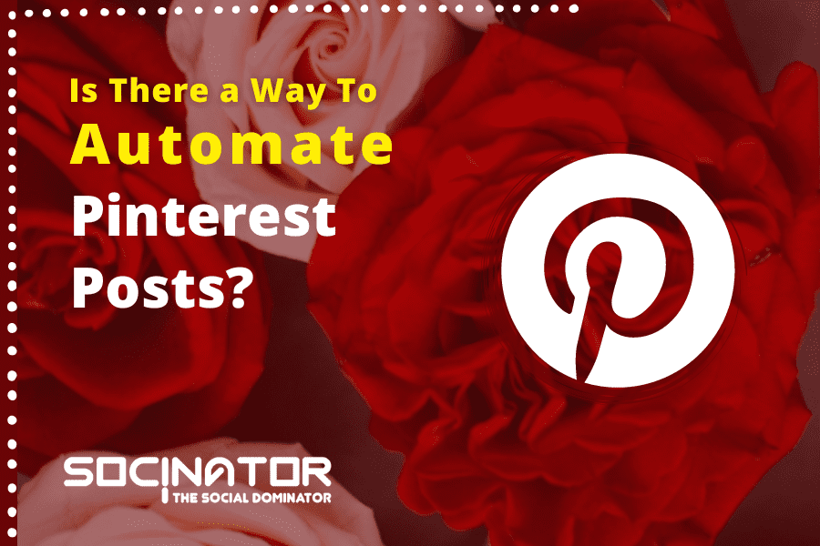 Is There a Way To Automate Pinterest Posts?